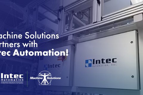 ANNOUNCING INTEC AUTOMATION'S PARTNERSHIP WITH MACHINE SOLUTIONS INC.